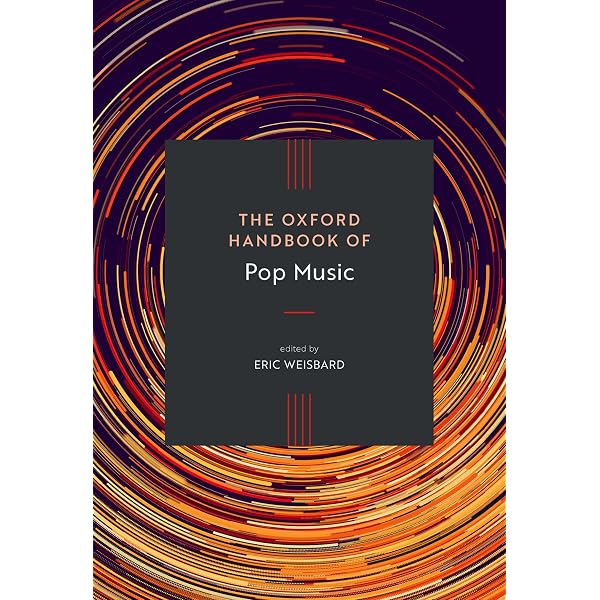 The Oxford Handbook of Pop Music: Weisbard, Eric: 9780197760253